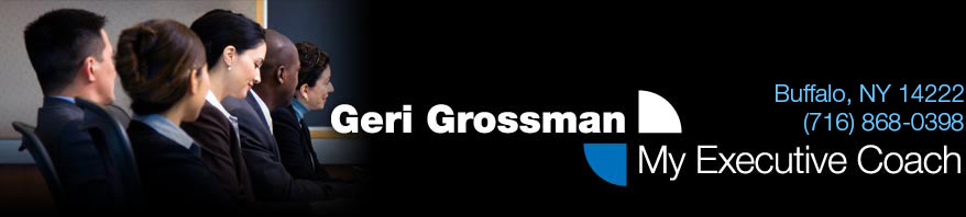 Geri Grossman, Executive Coach Buffalo, NY 14222 (716) 868-0398